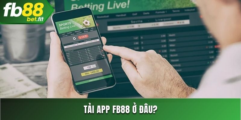 Tải app FB88 ở đâu?