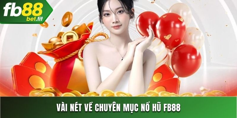 Giới thiệu Nổ Hũ FB88